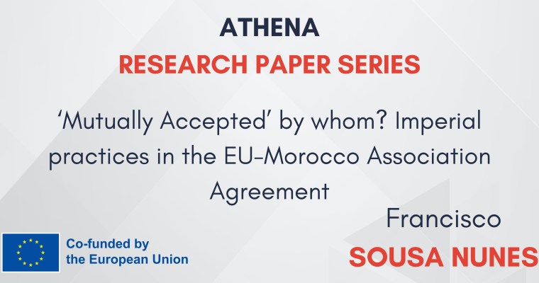 RESEARCH PAPER Nº3: “‘MUTUALLY ACCEPTED’ BY WHOM? IMPERIAL PRACTICES IN THE EU-MOROCCO ASSOCIATION AGREEMENT”