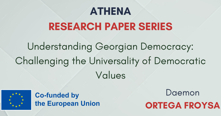 RESEARCH PAPER Nº6: “UNDERSTANDING GEORGIAN DEMOCRACY: CHALLENGING THE UNIVERSALITY OF DEMOCRATIC VALUES”