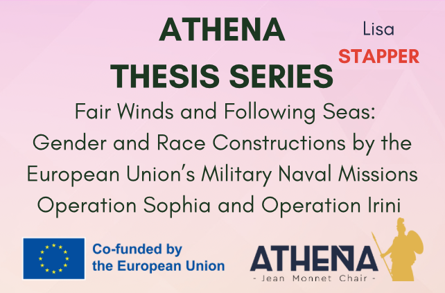 THESIS Nº1: ”FAIR WINDS AND FOLLOWING SEAS: GENDER AND RACE CONSTRUCTIONS BY THE EUROPEAN UNION’S MILITARY NAVAL MISSIONS OPERATION SOPHIA AND OPERATION IRINI”