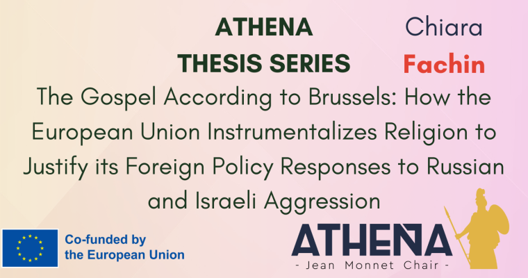 THESIS Nº9: “The Gospel According to Brussels: How the European Union Instrumentalizes Religion to Justify its Foreign Policy Responses to Russian and Israeli Aggression”