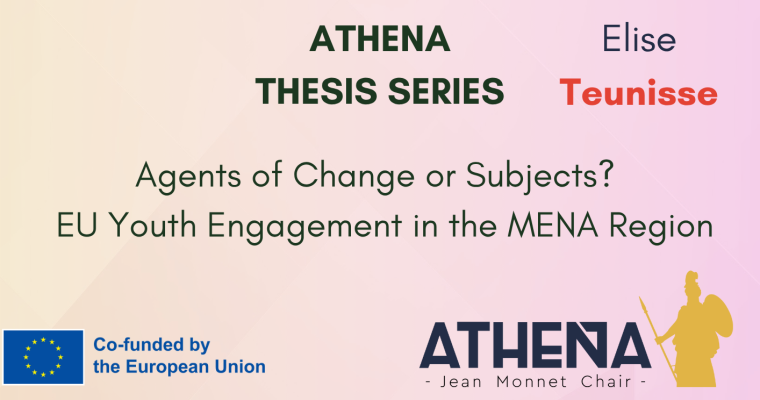 THESIS Nº12: “Agents of Change or Subjects? EU Youth Engagement in the MENA Region: A Critical Examination of How EU Policies in the MENA Region Function as Mechanisms of Neoliberal Governmentality”