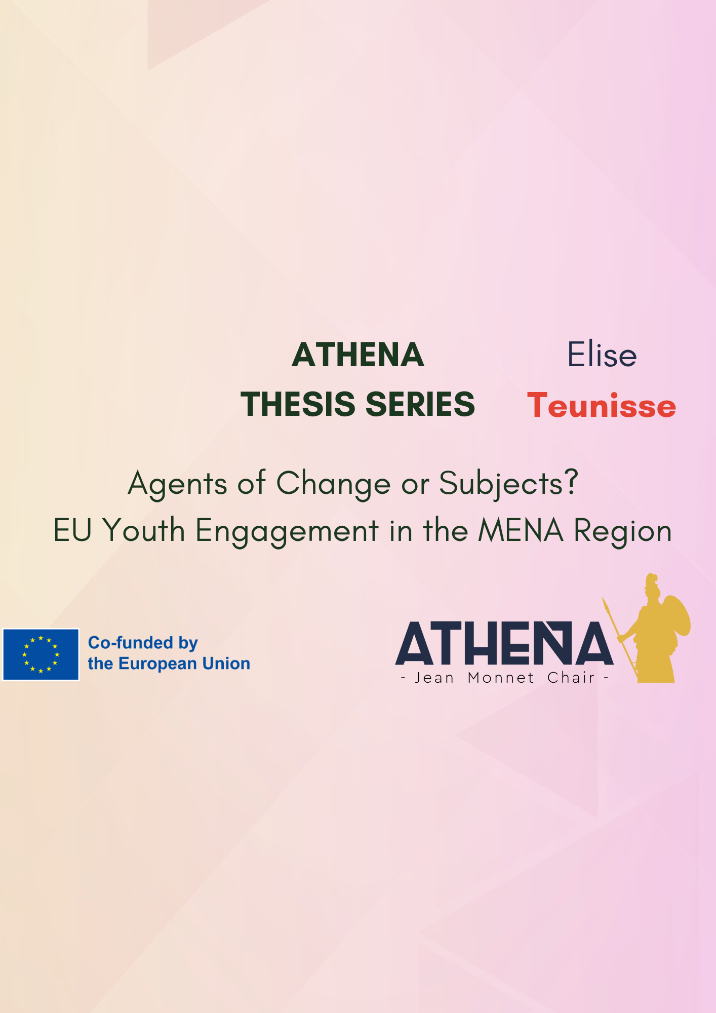 THESIS Nº12: “Agents of Change or Subjects? EU Youth Engagement in the MENA Region: A Critical Examination of How EU Policies in the MENA Region Function as Mechanisms of Neoliberal Governmentality”