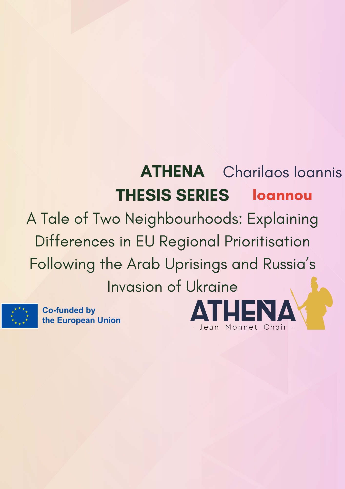 THESIS Nº10: “A Tale of Two Neighbourhoods: Explaining Differences in EU Regional Prioritisation Following the Arab Uprisings and Russia’s Invasion of Ukraine”