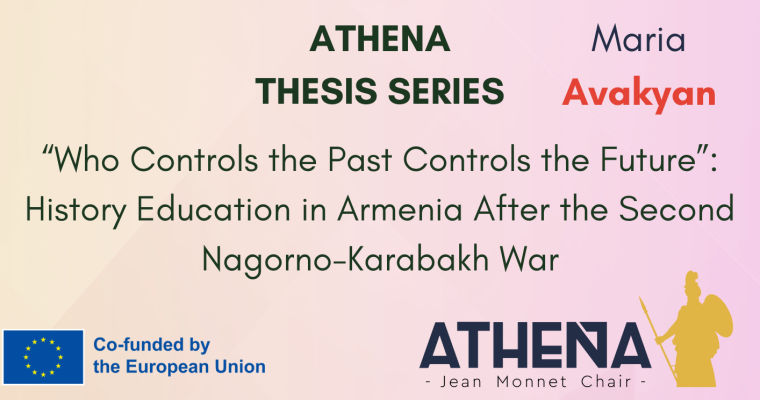 THESIS Nº6: ” “Who Controls the Past Controls the Future”: History Education in Armenia After the Second Nagorno-Karabakh War”